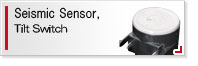 Seismic Sensor, Tilt Switch