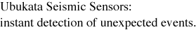 Ubukata Seismic Sensors: instant detection of unexpected events. 