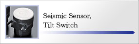 Seismic Sensor, Tilt Switch